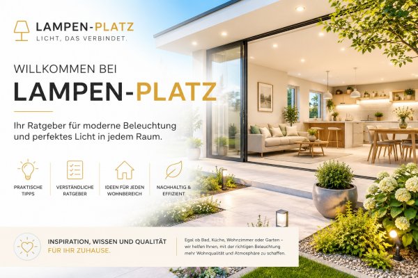 Willkommen bei Lampen-Platz – Ihr Ratgeber für moderne Beleuchtung und perfektes Licht - Willkommen bei Lampen-Platz | Ihr Ratgeber für moderne Beleuchtung